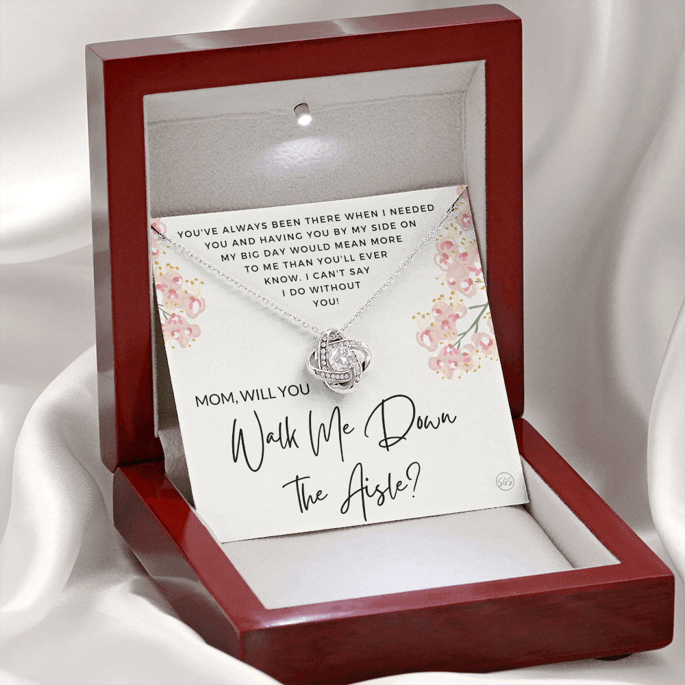 Mom, Will You Walk Me Down the Aisle? Give Me Away Proposal, Mother of the Bride Gift, I Can't Say I Do Without You From Daughter 0316f