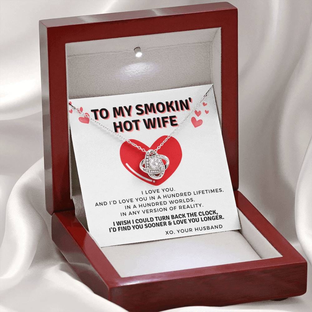 To My Smokin' Hot Wife White Background I Love You A Hundred Lifetimes | From Husband, Gift, 14K White Gold, Necklace, Pendant, Romantic, Anniversary, Birthday, Just Because, I love you