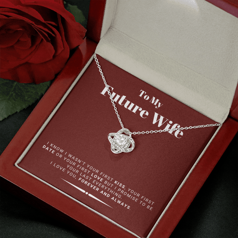 Future Wife - My Last My Everything - Forever Love |, Romantic Gift for Fiancé, Anniversary Fiancee, I May Not Have Been Your First Kiss 05K