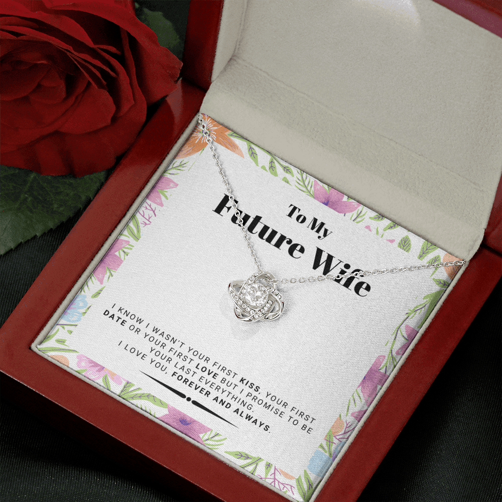 Future Wife - My Last My Everything - Forever Love |, Romantic Gift for Fiancé, Anniversary Fiancee, I May Not Have Been Your First Kiss 02K