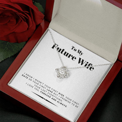 Future Wife - My Last My Everything - Forever Love |, Romantic Gift for Fiancé, Anniversary Fiancee, I May Not Have Been Your First Kiss 01K