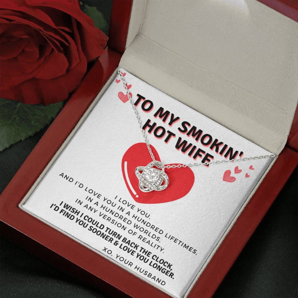 To My Smokin' Hot Wife White Background I Love You A Hundred Lifetimes | From Husband, Gift, 14K White Gold, Necklace, Pendant, Romantic, Anniversary, Birthday, Just Because, I love you
