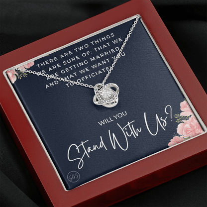Wedding Officiant Proposal Gift | Will You Marry Us? Will You Be Our Officiant? For Friends, Best Friend Bestie Necklace Bridal Party 0131wK