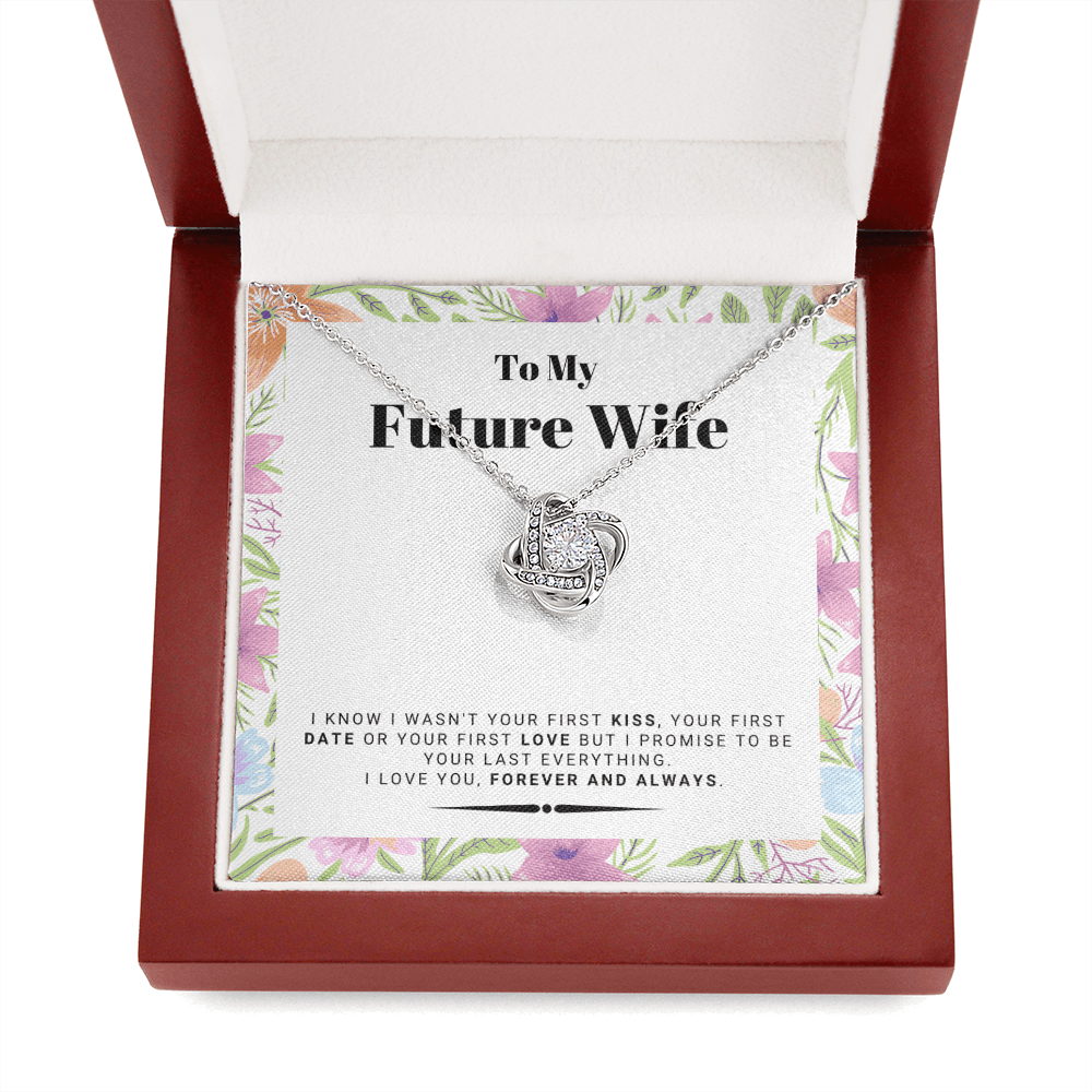 Future Wife - My Last My Everything - Forever Love |, Romantic Gift for Fiancé, Anniversary Fiancee, I May Not Have Been Your First Kiss 02K