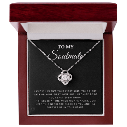 To My Soulmate | Be Your Last - Gift for Wife, for Girlfriend, Fiance, Future Wife, Anniversary Necklace for Her, Romantic Jewelry 0504aK
