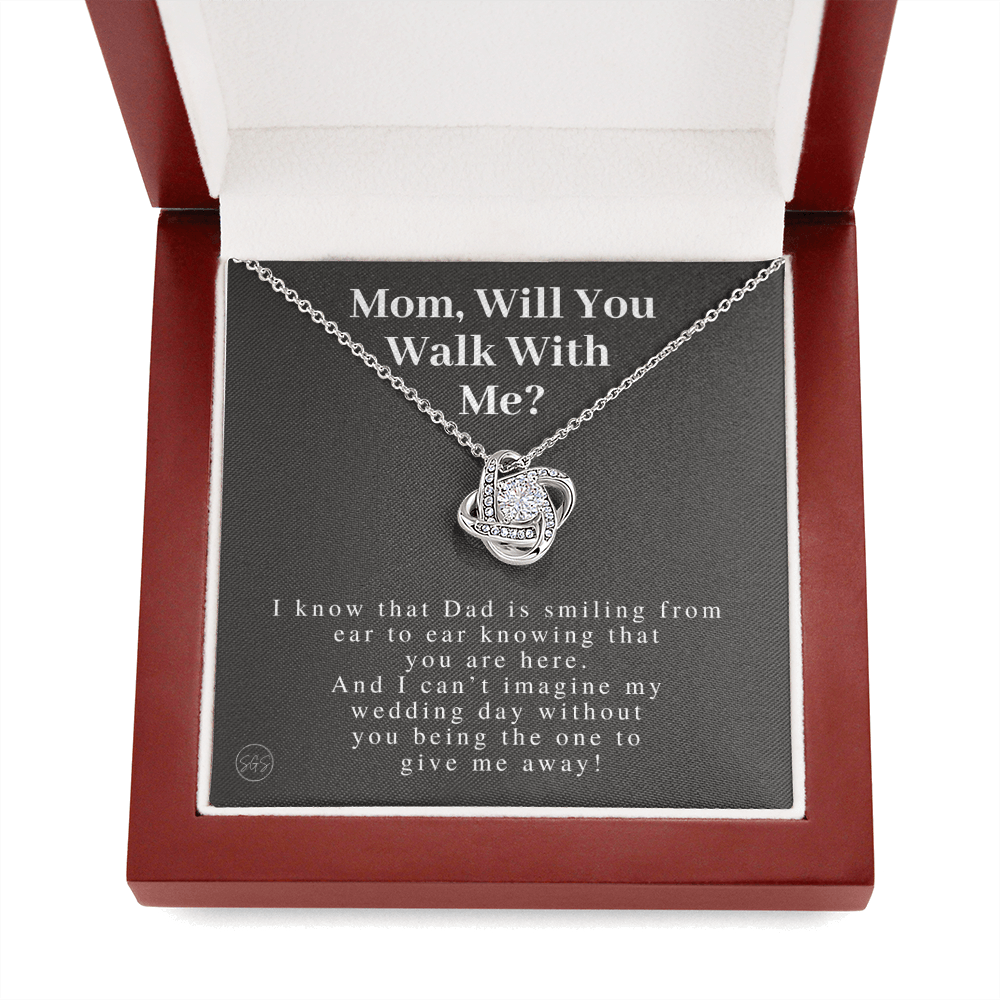 Mom, Will You Walk Me Down the Aisle? Give Me Away Proposal, Mother of the Bride Gift, I Can't Say I Do Without You From Daughter 0316g