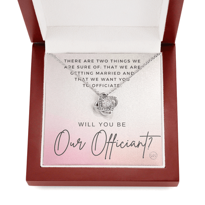 Wedding Officiant Proposal Gift | Will You Marry Us? Will You Be Our Officiant? For Friends, Best Friend Bestie Necklace Bridal Party 0131oK