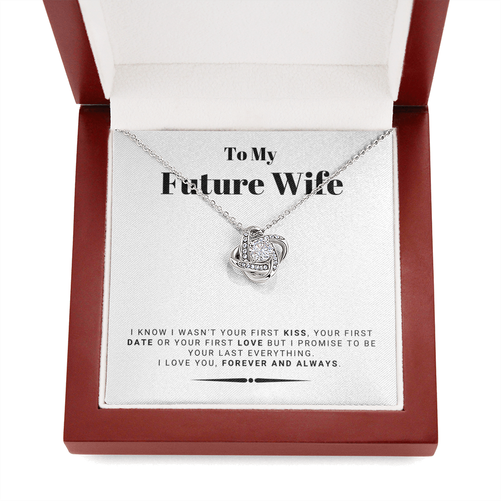 Future Wife - My Last My Everything - Forever Love |, Romantic Gift for Fiancé, Anniversary Fiancee, I May Not Have Been Your First Kiss 01K