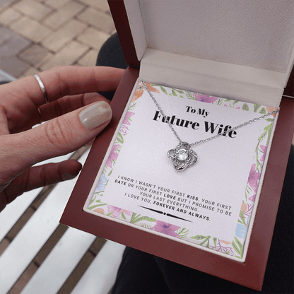 Future Wife - My Last My Everything - Forever Love |, Romantic Gift for Fiancé, Anniversary Fiancee, I May Not Have Been Your First Kiss 02K