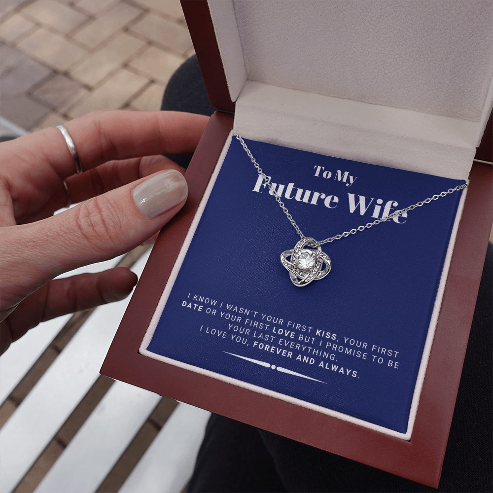 Future Wife - My Last My Everything - Forever Love |, Romantic Gift for Fiancé, Anniversary Fiancee, I May Not Have Been Your First Kiss 04K